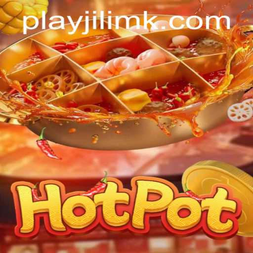 Exploring Hotpot: A Unique Gaming Experience with JILIMK.COM