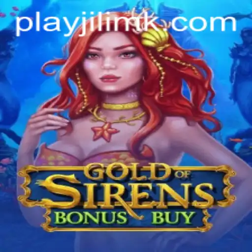 Diving Into the World of 'GoldofSirensBonusBuy' on JILIMK.COM