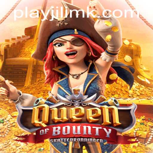 Exploring the Excitement of QueenofBounty at JILIMK.COM